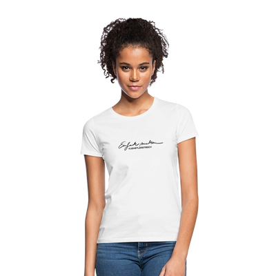 Frauen T-Shirt ♡ Einfach machen - weiß